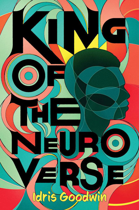 King of the Neuro Verse by Idris Goodwin